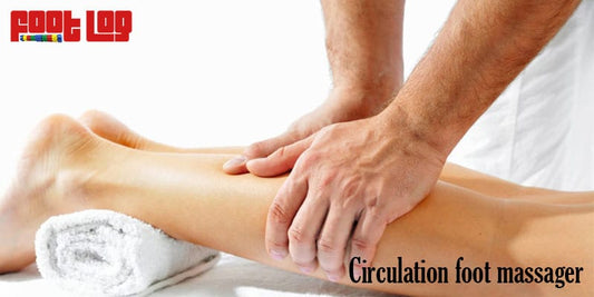 What are the best ways to increase circulation in your foot?